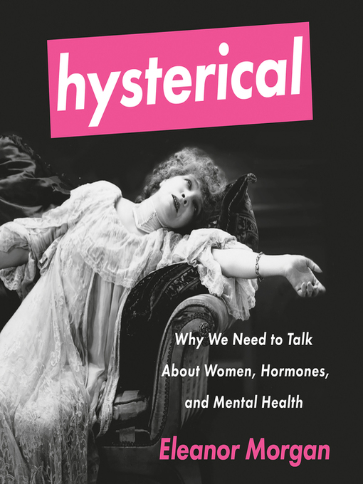Title details for Hysterical by Eleanor Morgan - Wait list